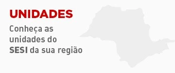 Conheça as unidades do SESI da sua região